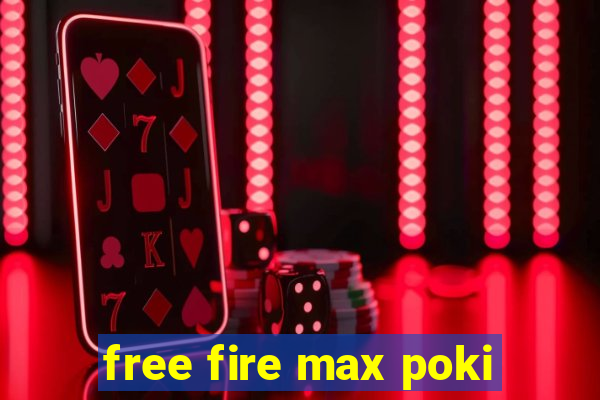 free fire max poki